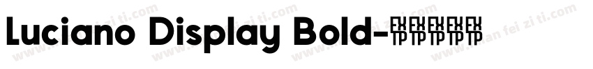 Luciano Display Bold字体转换